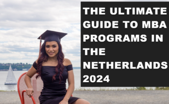 The Ultimate Guide to MBA Programs in the Netherlands 2024